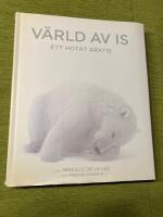 V&auml;rld av is : ett hotat Arktis