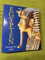 Egypten. Faraonernas v&auml;rld