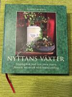 Nyttans v&auml;xter : uppslagsbok med &ouml;ver tusen v&auml;xter : historik om svensk medicinalv&auml;xtodling