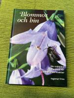 Blommor och bin : din tr&auml;dg&aring;rd - ett matbord f&ouml;r pollinerande insekter