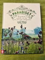 Paradiset : underbart, enkelt och lite lagom slarvigt i tr&auml;dg&aring;rden