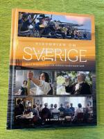 Historien om Sverige : fr&aring;n stormakt till v&auml;rldens modernaste land