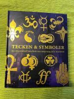 Tecken & symboler - en illustrerad handbok om ursprung och inneb&ouml;rd