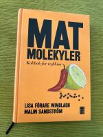 Matmolekyler - kokbok f&ouml;r nyfikna