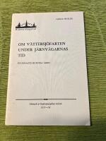 Om V&auml;ttersj&ouml;farten under j&auml;rnv&auml;garnas tid. De senaste hundra &aring;ren.