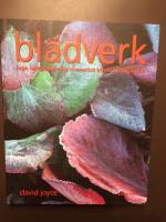 Bladverk : lugn bakgrund eller dramatisk effekt i tr&auml;dg&aring;rden