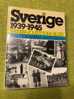 Sverige 1939-1945: svenska folkets egna bilder fr&aring;n krigs&aring;ren