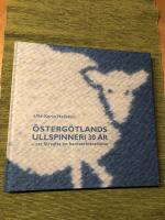 &Ouml;sterg&ouml;tlands ullspinneri 30 &aring;r -att f&ouml;rvalta en hantverkstradition