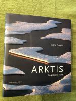 Arktis : en gr&auml;nsl&ouml;s v&auml;rld