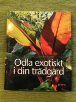 Odla exotiskt i din tr&auml;dg&aring;rd