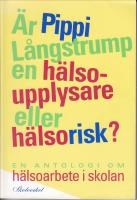 &Auml;r Pippi L&aring;ngstrump en h&auml;lsoupplysare eller h&auml;lsorisk?