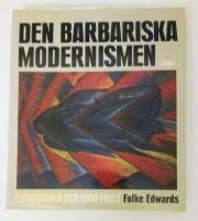 Den barbariska modernismen : futurismen och 1900-talet