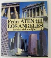Fr&aring;n Aten till Los Angeles : id&eacute;historiska milj&ouml;er