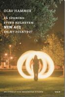 P&aring; spaning efter helheten : New age - en ny folktro