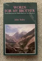 Words for my brother. Travels between the Kindu Kush and the Himilayas