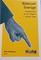 Bl&aring;brunt Sverige : s&aring; p&aring;verkas du om h&ouml;gern vinner valet