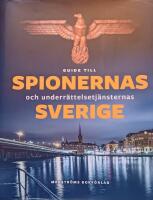 Guide till spionernas och underr&auml;ttelsetj&auml;nsternas Sverige