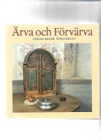 &Auml;rva och f&ouml;rv&auml;rva : v&aring;rda eller f&ouml;rd&auml;rva : katalog 1995