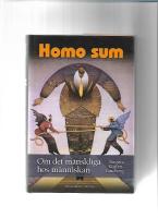 Homo sum : om det m&auml;nskliga hos m&auml;nniskan