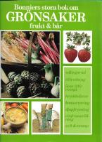 Bonniers stora bok om gr&ouml;nsaker, frukt & b&auml;r