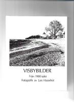 Visbybilder : fr&aring;n 1980-talet : fotografik
