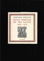 Resan bortom de tre haven 1466-1472 