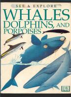 Whales, dolphins and porpoises (See and Explore Library) 