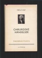 Chirurgiske h&auml;ndelser, anm&auml;rkte uti Kongl. Lazarettet, samlade och genom utdrag af dagboken til trycket befordrade p&aring; h&ouml;gloflige Kongl. Lazarets directionens befallning 