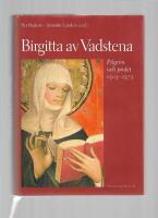 Birgitta av Vadstena : pilgrim och profet 1303-1373 : en jubileumsbok 2003
