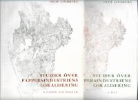 N&auml;ringsgeografiska studier &ouml;ver den svenska pappersindustriens lokalisering A Text och B Kartor och diagram