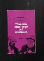 Man sku' v&aelig;re noget ved musikken : (oprindelig arbejdstitel: Den drejer hver sin vej)