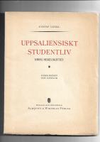 Uppsaliensiskt studentliv kring sekelskiftet : n&aring;gra minnen och intryck