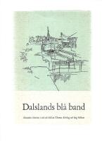 Dalslands bl&aring; band : kanalens hundra&aring;riga historia