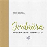 Jordn&auml;ra &ndash; Etnologiska reflektioner &ouml;ver ny nordisk mat
