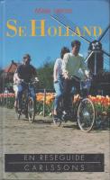 Se Holland : en reseguide