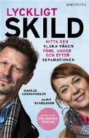 Lyckligt skild : hitta den kloka v&auml;gen f&ouml;re, under och efter separationen