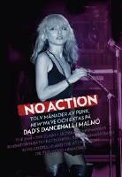 No action : tolv m&aring;nader av punk, new wave och extas p&aring; Dad's Dancehall i Malm&ouml;