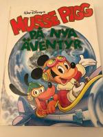 Musse Pigg p&aring; nya &auml;ventyr