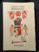ARTAMONOVS I-II. Libris-ID: 1982793.  Maxim Gorki b&auml;sta verk . Roman I &ouml;vers&auml;ttning fr&aring;n ryskan av Axel Cla&euml;son  (1877-1947)