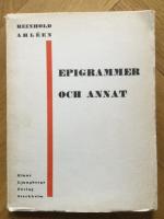 EPIGRAMMER OCH ANNAT (Epigram: Ett epigram &auml;r en kort dikt, ofta med en satirisk udd. Ordet epigram kommer fr&aring;n det grekiskans ἐ&pi;ί&gamma;&rho;&alpha;&mu;&mu;&alpha; epigramma, som betyder p&aring;skrift eller inskrift.) Libris-ID:1350617