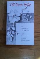 Till livets hj&auml;lp . Antologi Libris-ID: 11961. Kommentarer av Karin Stenstr&ouml;m (1931-  )