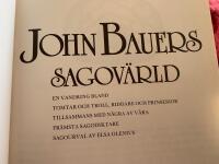 John Bauers sagov&auml;rld : en vandring bland tomtar och troll, riddare och prinsessor tillsammans med n&aring;gra av v&aring;ra fr&auml;msta sagodiktare