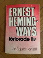 Ernest Hemingways f&ouml;rlorade liv : ett sk&aring;despel fr&aring;n 1960 samt en kort Hemingway biografi