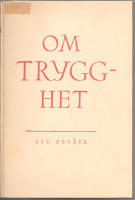 Om trygghet: sju ess&auml;er om trygghet och otrygghet genom seklen: [Samlingsverk/minnesskrift utgiven vid Svenska livf&ouml;rs&auml;kringsanstalten Tryggs 50-&aring;rsjubileum] LIBRIS-ID:1403849