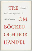 Tre f&ouml;redrag av Bertil Ahlstr&ouml;m, Yngve Hedvall och Carl Olof Josephson om b&ouml;cker och bokhandel. LIBRIS-ID:1295399