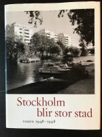 Stockholm blir stor stad. Tiden 1948-1998