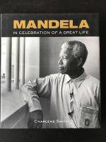 Mandela. In celebration of a great life
