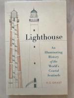 Lighthouse. An Illuminating History of the World&acute;s Coastal Sentinels