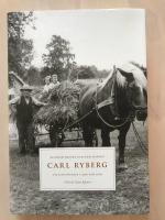 Bygdereportern och odalmannen Carl Ryberg. V&auml;stg&ouml;taminnen i ord och bild
