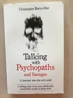 Talking with Psychopaths and Savages. A journey into the evil mind